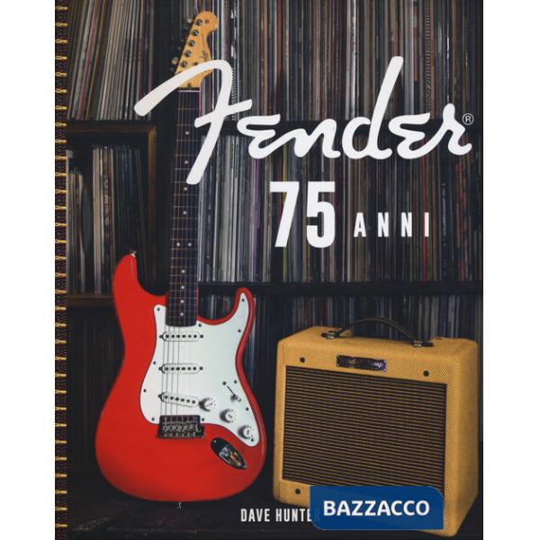Fender 75 anni. Ediz. a colori
