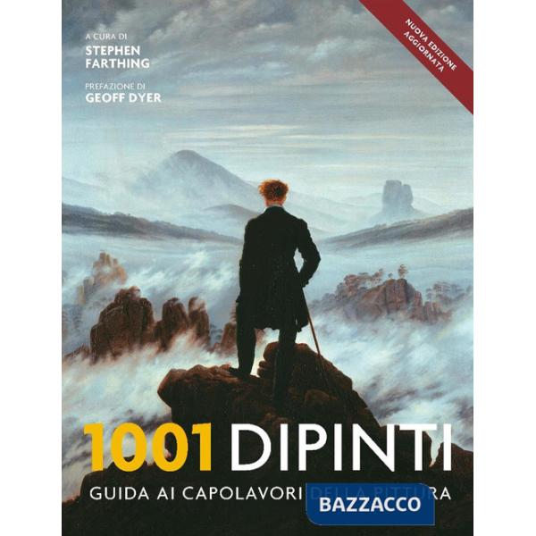 1001 dipinti. Una guida completa ai capolavori della pittura. Ediz. a colori
