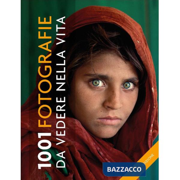 1001 fotografie da vedere nella vita. Ediz. a colori