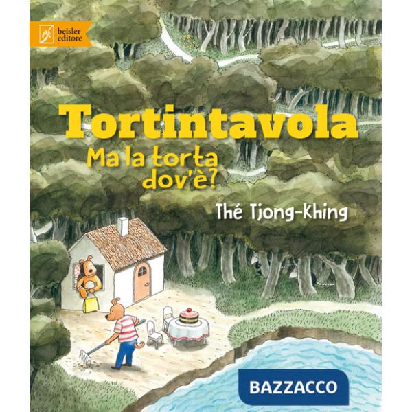 Tortintavola. Ma la torta dov'è? Ediz. illustrata