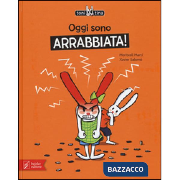 Oggi sono arrabbiata! Toni & Tina. Ediz. illustrata. Vol. 1