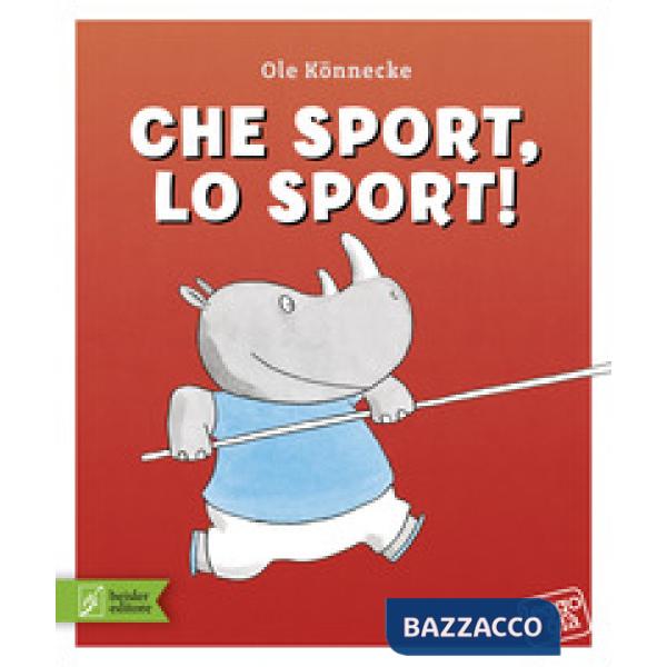 Che sport, lo sport! Ediz. a colori