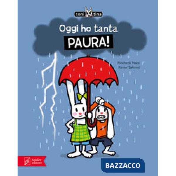 Oggi ho tanta paura! Toni & Tina. Ediz. a colori
