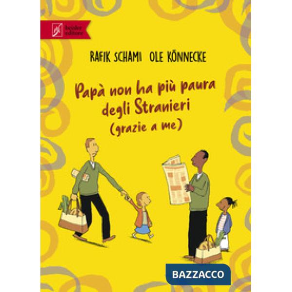Papà non ha più paura degli stranieri (grazie a me)