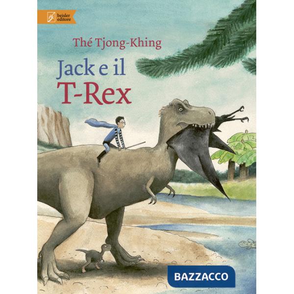 Jack e il T-Rex. Ediz. a colori