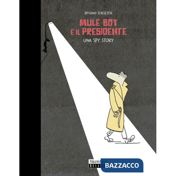 Mule Boy e il presidente. Una spy story