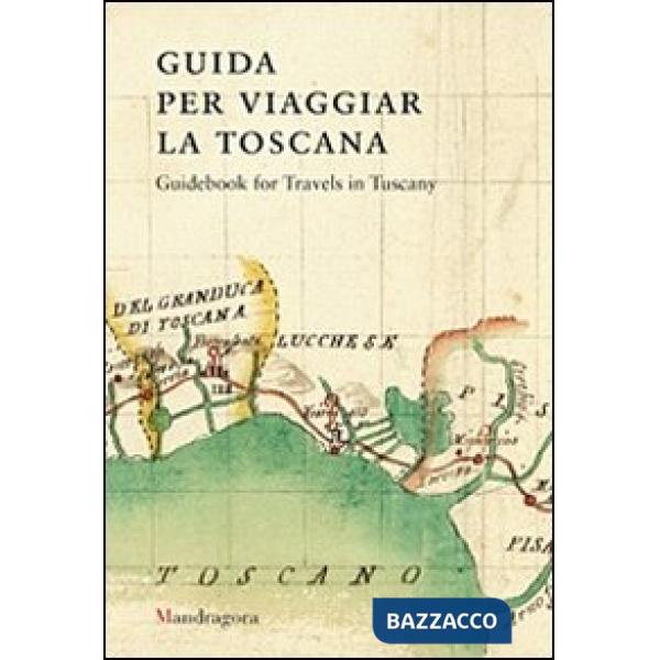 Guida per viaggiar la Toscana. Ediz. inglese