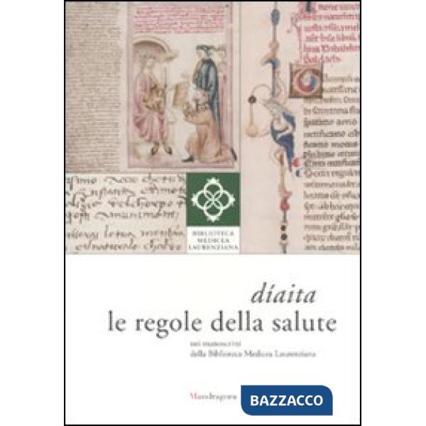 Díaita. Le regole della salute nei manoscritti della Biblioteca Medicea Laurenzi