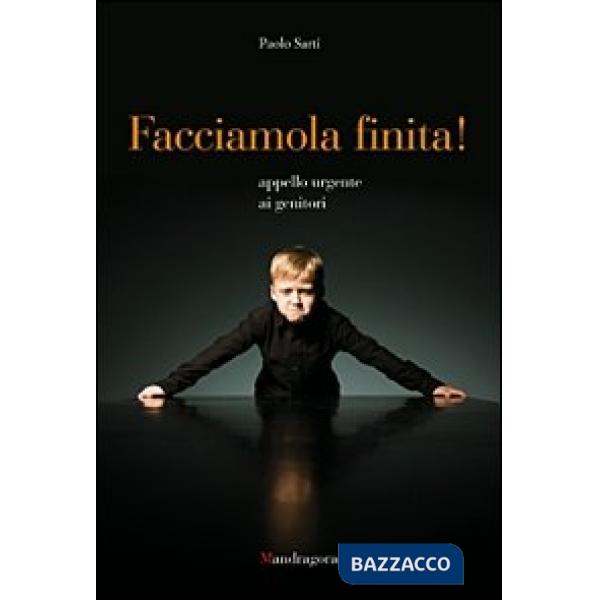 Facciamola finita! Appello urgente ai genitori