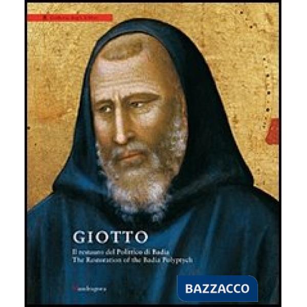 Giotto. Il restauro del Polittico di Badia-The restoration of the Badia Polyptych. Ediz. bilingue