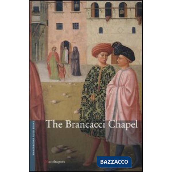 Cappella Brancacci nella chiesa Di Santa Maria del Carmine. Ediz. inglese (La)