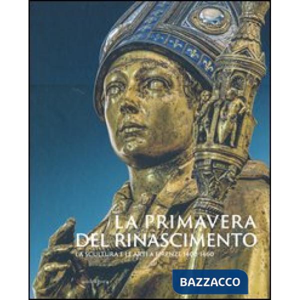 Primavera del Rinascimento. La scultura e le arti a Firenze 1400-1460. Catalogo della mostra (Firenze, 23 marzo-18 agosto 2013).
