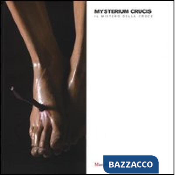 Mysterium crucis. Il mistero della croce. Ediz. illustrata