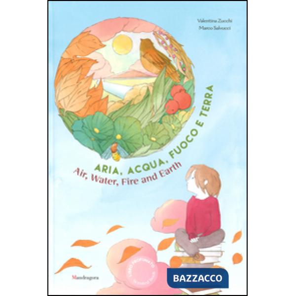 Aria, acqua, fuoco e terra. Ediz. italiana e inglese