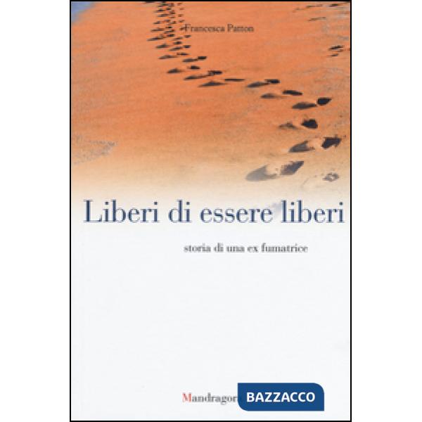 Liberi di essere liberi. Storia di una ex fumatrice