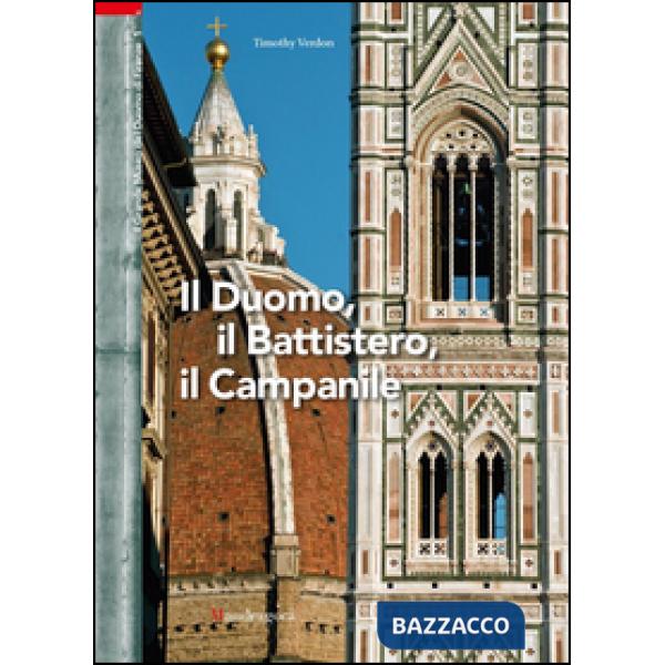 Grande museo del Duomo di Firenze (Il). Vol. 1: Il Duomo, il battistero, il campanile