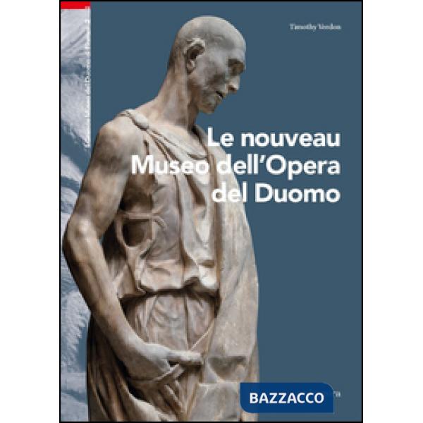 Nuovo museo dell'Opera del Duomo. Ediz. francese (Il)
