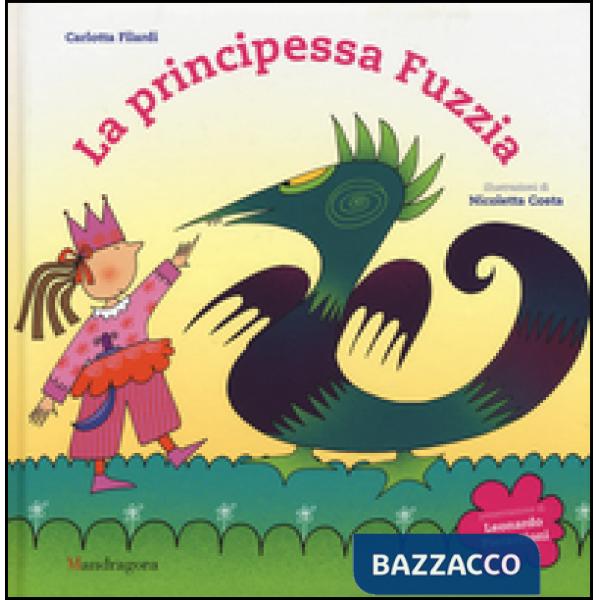 Principessa Fuzzia. Ediz. illustrata (La)