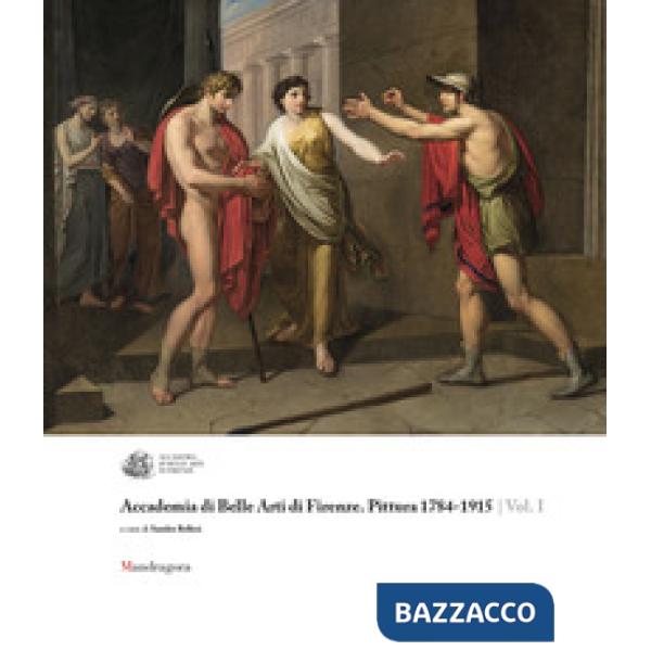 Accademia di Belle Arti di Firenze. Pittura 1784-1915. Ediz. a colori. Vol. 1