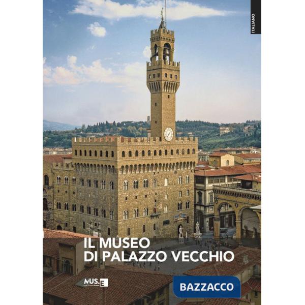 Museo di Palazzo Vecchio. Ediz. a colori (Il)