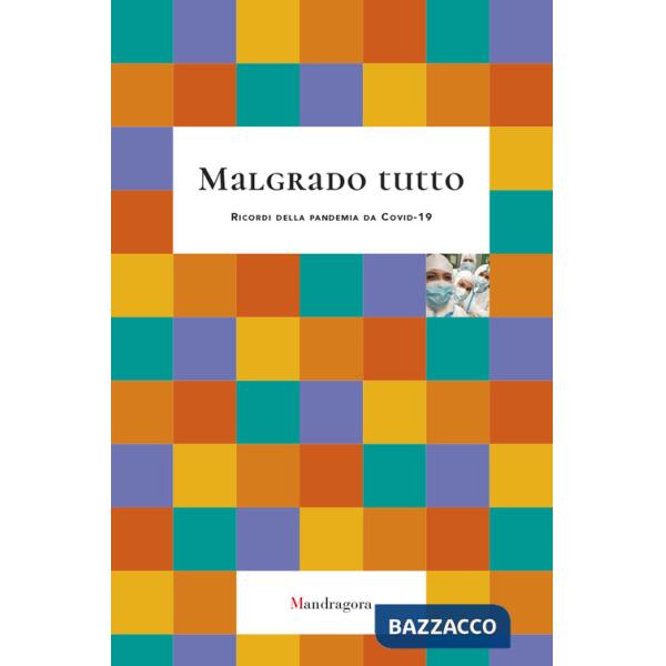 Malgrado tutto. Ricordi della pandemia da Covid-19