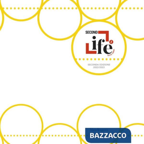 Second life. Tutto torna. Seconda edizione 2022-2023. Ediz. a colori