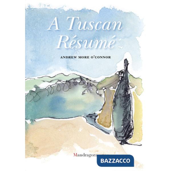Tuscan résumé. Ediz. a colori (A)
