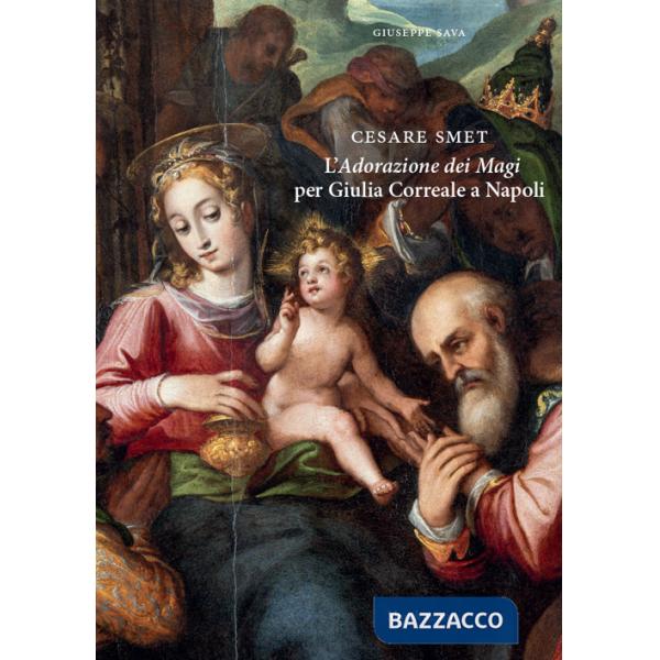 Cesare Smet. L'adorazione dei magi per Giulia Correale a Napoli