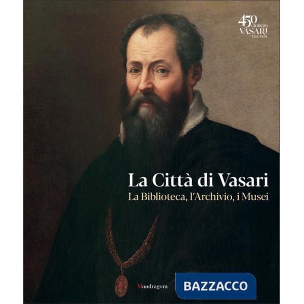 Città di Vasari. La biblioteca, l'archivio, i musei (La)
