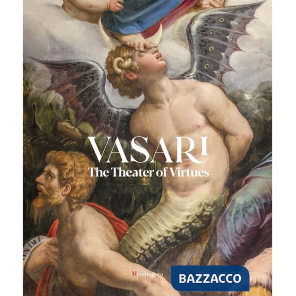 Vasari. The theater of virtues. Ediz. a colori