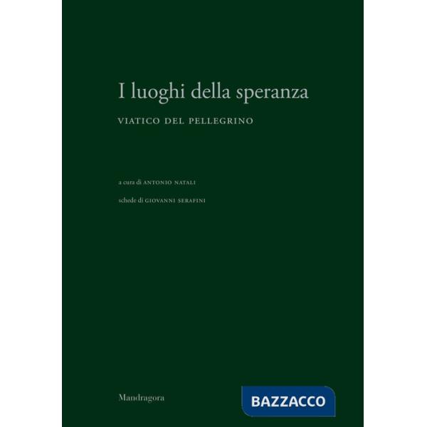 Luoghi della speranza. Viatico del pellegrino (I)
