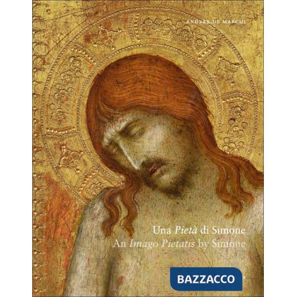Pietà di Simone-An Imago Pietatis by Simone. Ediz. bilingue (Una)