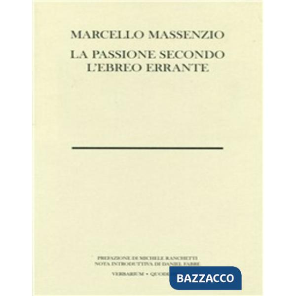Passione secondo l'ebreo errante. Ediz. illustrata (La)