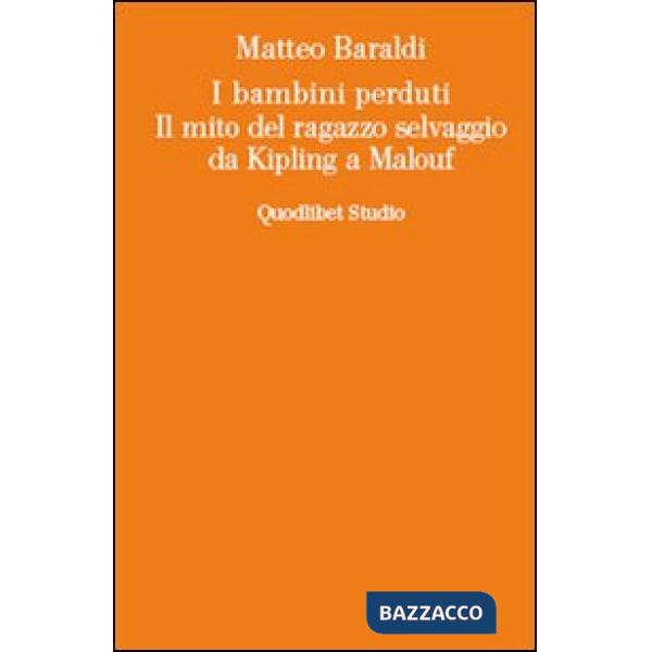 Bambini perduti. Il mito del ragazzo selvaggio da Kipling a Malouf (I)