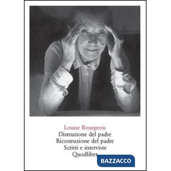 Distruzione del padre. Ricostruzione del padre. Scritti e interviste 1923-2000