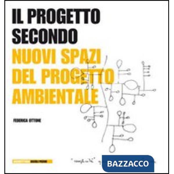 Progetto secondo. Nuovi spazi del progetto ambientale (Il)