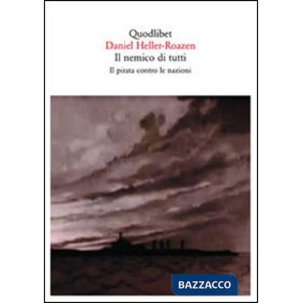 Nemico di tutti. Il pirata contro le nazioni (Il)