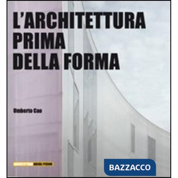 Architettura prima della forma (L')
