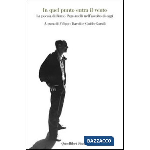 In quel punto entra il vento. La poesia di Remo Pagnanelli nell'ascolto di oggi