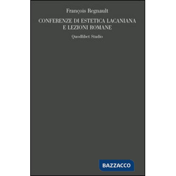 Conferenze di estetica lacaniana e lezioni romane