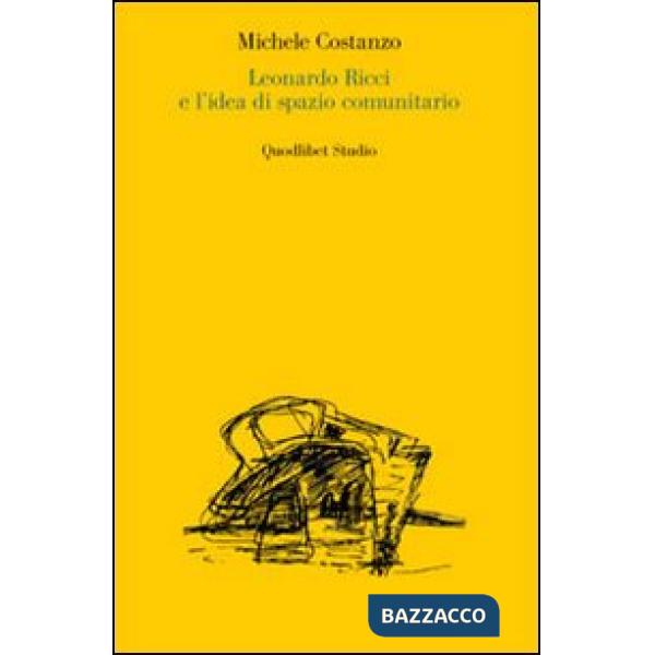 Leonardo Ricci e l'idea di spazio comunitario