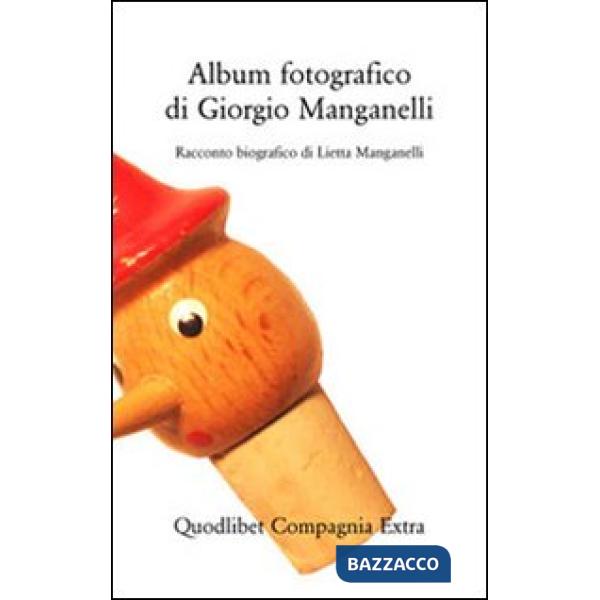 Album fotografico di Giorgio Manganelli. Racconto biografico. Ediz. illustrata