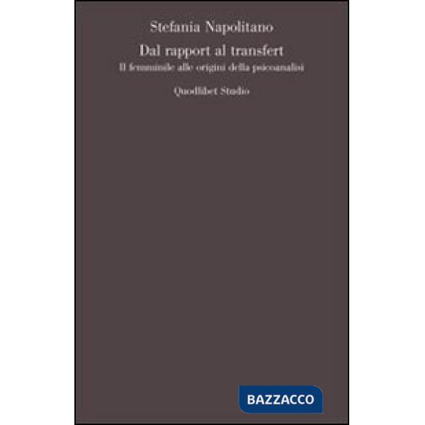 Dal rapport al transfert. Il femminile alle origini della psicoanalisi