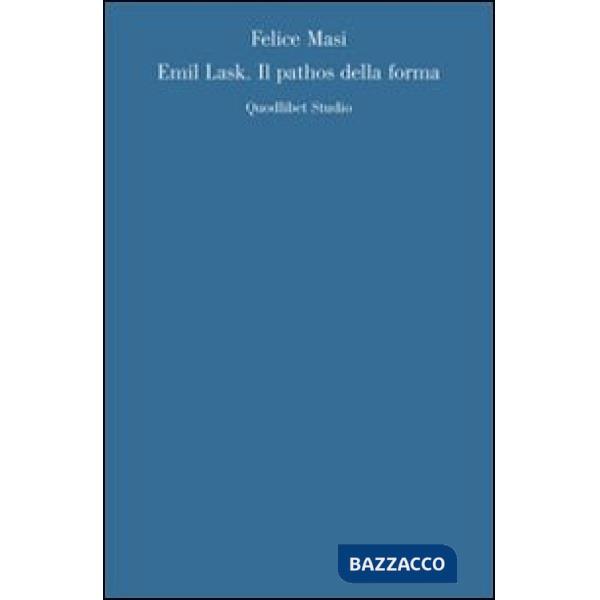 Emil Lask. Il pathos della forma