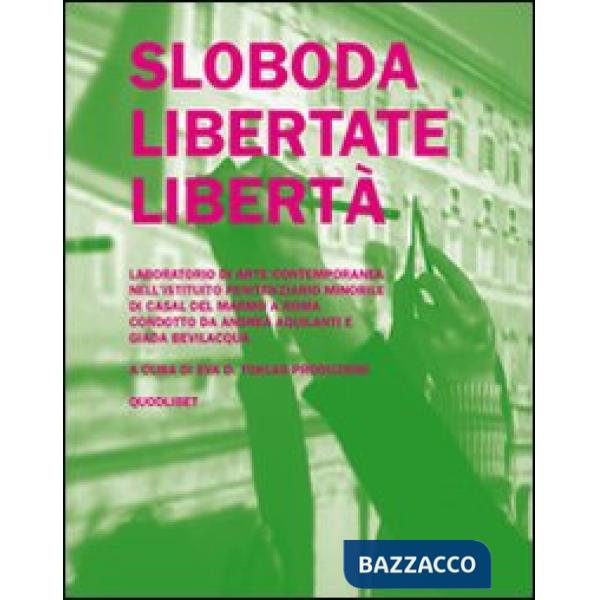 Sloboda libertate libertà. Laboratorio di arte contemporanea nell'istituito penitenziario minorile di Casal del Marmo a Roma