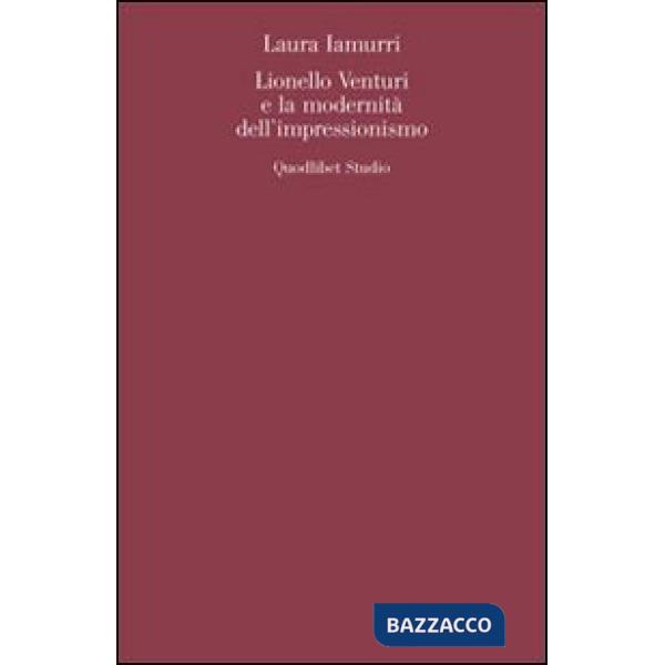 Lionello Venturi e la modernità dell'Impressionismo