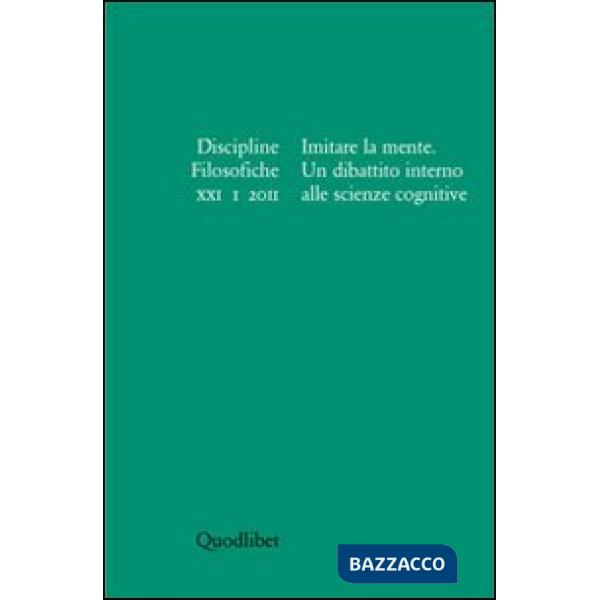 Discipline filosofiche (2011). Vol. 1: Imitare la mente. Un dibattito alle scienze cognitive