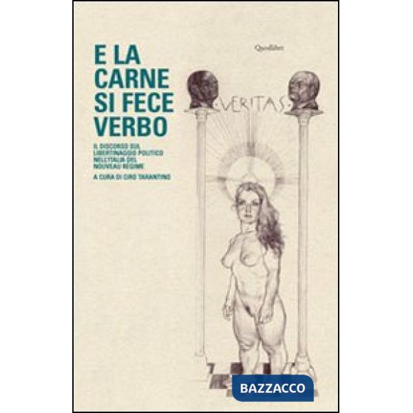 E la carne si fece verbo. Il discorso sul libertinaggio politico nell'Italia del nouveau régime