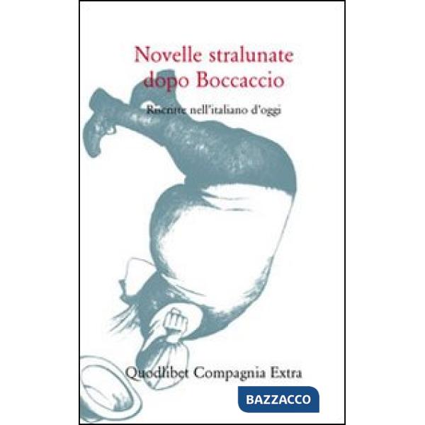 Novelle stralunate dopo Boccaccio. Riscritte nell'italiano d'oggi
