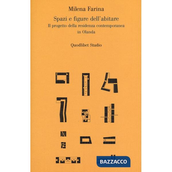 Spazi e figure dell'abitare. Il progetto della residenza contemporanea in Olanda